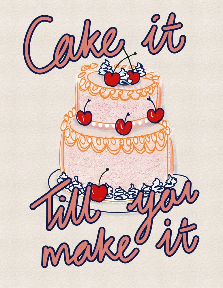 Cake it till you make it